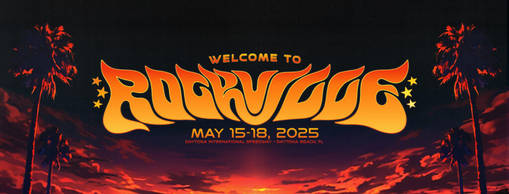 Welcome To Rockville 15th-18th May 2025. Daytona Beach, Florida USA